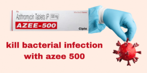 kill bacterial infection with azee 500